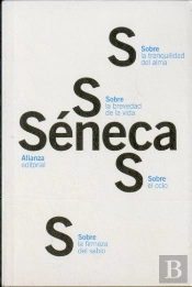 Sobre La Firmeza Del Sabio / Sobreel Ocio / Sobre La Tranquilidad Del Alma / Sobre La Brevedad De Lavida