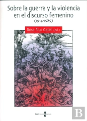 Sobre La Guerra Y La Violencia En El Discurso Femenino (1914-1989)