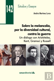 Sobre La Melancolía, Por La Diversidad Cultural, Contra La Guerra
