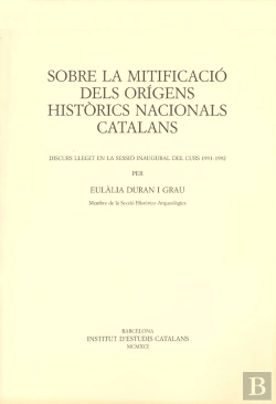 Bertrand.pt - Sobre La Mitificació Dels Origens Històrics Nacionals Catalans