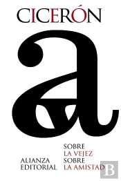 Sobre La Vejez / Sobre La Amistad
