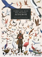 Sobre Las Alas Del Mundo, Audubon.