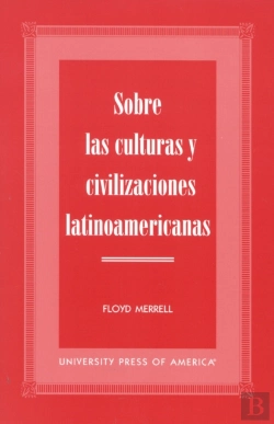 Bertrand.pt - Sobre Las Culturas Y Civilizaciones Latinoamericanas
