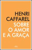 Sobre o Amor e a Graça