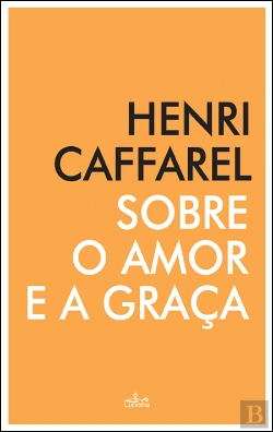 Bertrand.pt - Sobre o Amor e a Graça