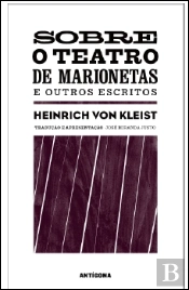 Sobre o Teatro de Marionetas e Outros Escritos