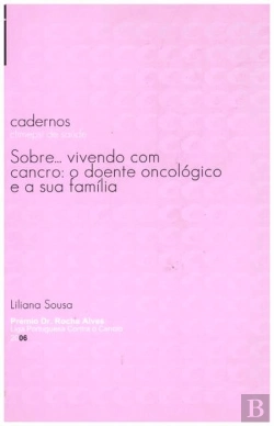 Bertrand.pt - Sobre... vivendo com cancro: o doente oncológico e a sua família