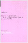 Sobre... vivendo com cancro: o doente oncológico e a sua família