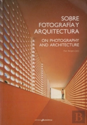 Sobrefotografía Y Arquitectura. On Photography And Architecture