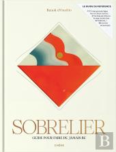 Sobrelier : Guide Pour Faire Du Jamais Bu