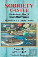Sobriety Castle The Fall And Rise Of Stuart Macpherson