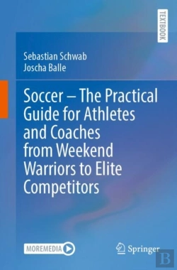 Bertrand.pt - Soccer Â€“ The Practical Guide For Athletes And Coaches From Weekend Warriors To Elite Competitors