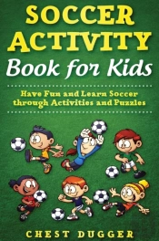 Soccer Activity Book For Kids: Have Fun
