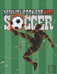 Soccer Activity Book For Kids