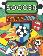 Soccer Activity Book Kids 6 -12