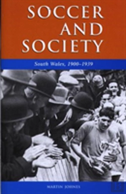 Bertrand.pt - Soccer And Society In South Wales, 1900-1939