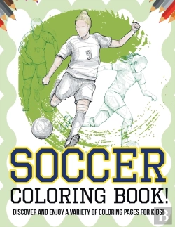 Bertrand.pt - Soccer Coloring Book! Discover And Enjoy A Variety Of Coloring Pages For Kids!