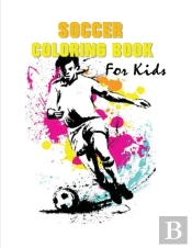 Soccer Coloring Book For Kids:  70 Pages