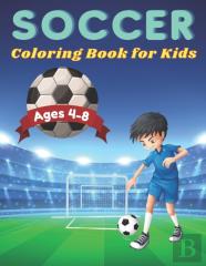 Soccer Coloring Book For Kids Ages 4-8