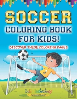 Bertrand.pt - Soccer Coloring Book For Kids! Discover These Coloring Pages