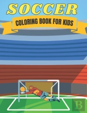 Soccer Coloring Book For Kids