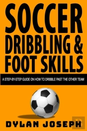 Soccer Dribbling & Foot Skills