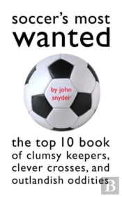 Soccer'S Most Wanted