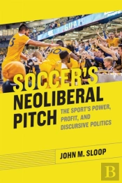 Soccer'S Neoliberal Pitch