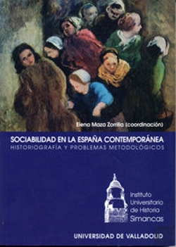 Bertrand.pt - Sociabilidad En La España Contemporánea. Historiografía Y Problemas Metodológicos