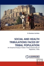 Social And Health Tribulations Faced By Tribal Population