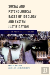 Social And Psychological Bases Of Ideology And System Justification