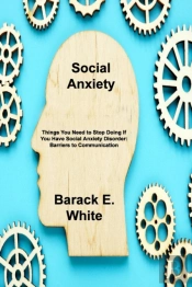 Social Anxiety: Things You Need To Stop