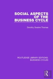 Social Aspects Of The Business Cycle (Rle: Business Cycles)
