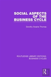 Social Aspects Of The Business Cycle (Rle: Business Cycles)
