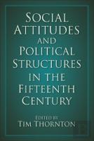 Social Attitudes And Political Structures In The Fifteenth Century