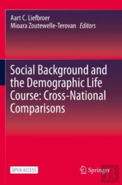 Social Background And The Demographic Life Course: Cross-National Comparisons