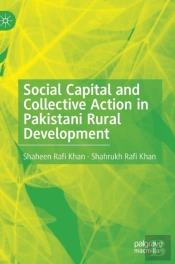 Social Capital And Collective Action In Pakistani Rural Development