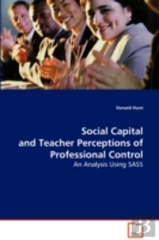 Social Capital And Teacher Perceptions Of Professional Control