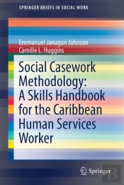 Social Casework Methodology: A Skills Handbook For The Caribbean Human Services Worker