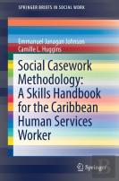 Social Casework Methodology: A Skills Handbook For The Caribbean Human Services Worker