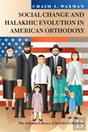 Social Change And Halakhic Evolution In American Orthodoxy