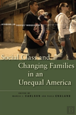 Bertrand.pt - Social Class And Changing Families In An Unequal America