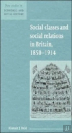 Bertrand.pt - Social Classes And Social Relations In Britain 1850â€“1914