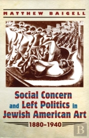Social Concern And Left Politics In Jewish American Art 1880-1940
