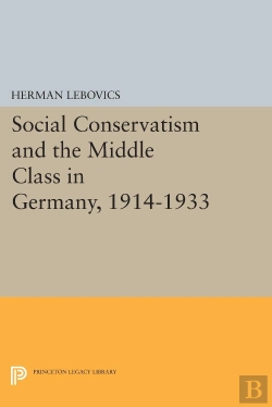 Bertrand.pt - Social Conservatism And The Middle Class In Germany, 1914-1933
