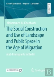 Social Construction And Use Of Landscape And Public Space In The Age Of Migration