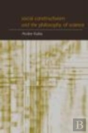 Social Constructivism And The Philosophy Of Science