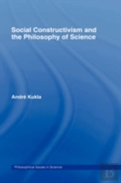 Social Constructivism And The Philosophy Of Science