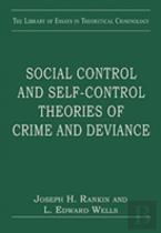 Social Control And Self-Control Theories Of Crime And Deviance