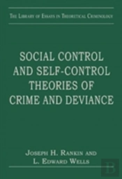 Social Control And Self-Control Theories Of Crime And Deviance